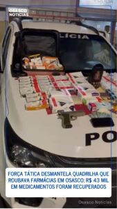Força Tática desmantela quadrilha que roubava farmácias em Osasco; R$ 43 mil em medicamentos foram recuperados