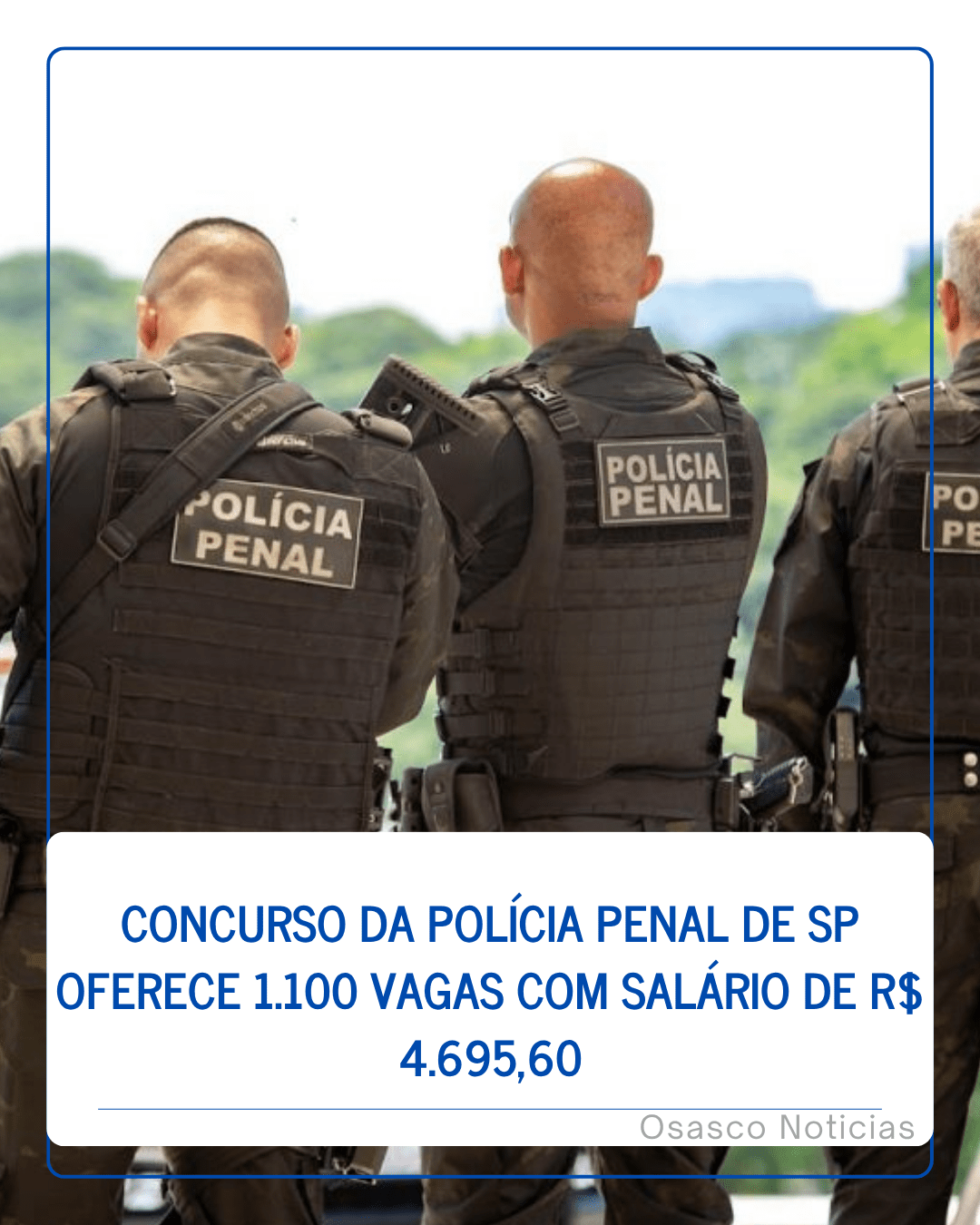 Concurso da Polícia Penal de SP oferece 1.100 vagas com salário de R$ 4.695,60