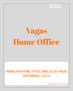 Trabalhar Home Office: Mais de 80 Vagas Disponíveis – 04/11