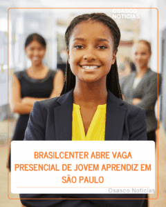 BrasilCenter abre vaga presencial de Jovem Aprendiz em São Paulo