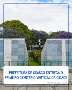 Osasco inaugura primeiro cemitério vertical da cidade com estrutura moderna e sustentável