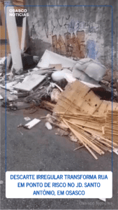 Descarte irregular transforma rua em ponto de risco no Jd. Santo Antônio, em Osasco