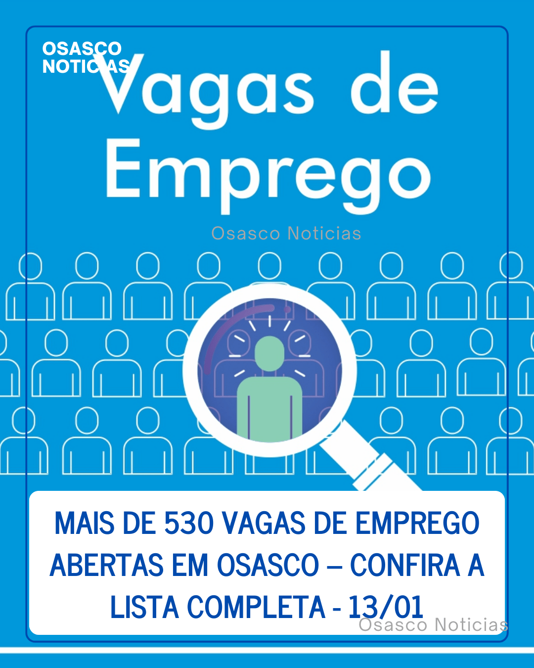 MAIS DE 530 VAGAS DE EMPREGO ABERTAS EM OSASCO – CONFIRA A LISTA COMPLETA - 13/01