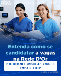 Rede D’Or abre mais de 470 vagas de emprego em SP, com 83 oportunidades para a região de Osasco