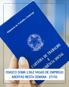Osasco soma 1.962 vagas de emprego abertas nesta semana – 27/01
