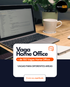 + de 150 Vagas Home Office abertas agora 17/01