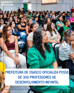 Prefeitura de Osasco oficializa posse de 300 professores de Desenvolvimento Infantil