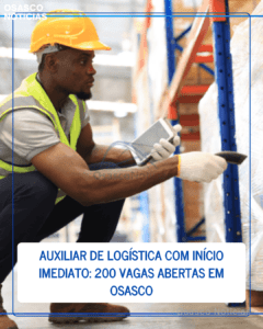 Auxiliar de Logística com início imediato: 200 vagas abertas em Osasco