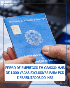 Feirão de Empregos em Osasco: Mais de 1.000 vagas exclusivas para PcD e Reabilitados do INSS