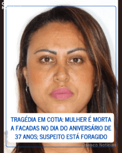 Tragédia em Cotia: Mulher é morta a facadas no dia do aniversário de 37 anos; suspeito está foragido