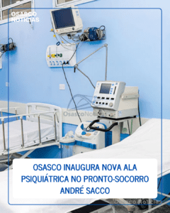 Osasco inaugura nova ala psiquiátrica no Pronto-Socorro André Sacco e amplia atendimento em saúde mental